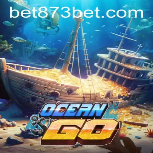 OceanGO: Navigating the Waves of Adventure with 873bet